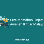 Cara Memohon Pinjaman Amanah Ikhtiar Malaysia