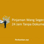 Pinjaman Wang Segera 24 Jam Tanpa Dokumen