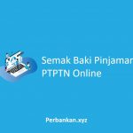 Semak Baki Pinjaman PTPTN Online