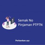 Semak Nombor Pinjaman PTPTN