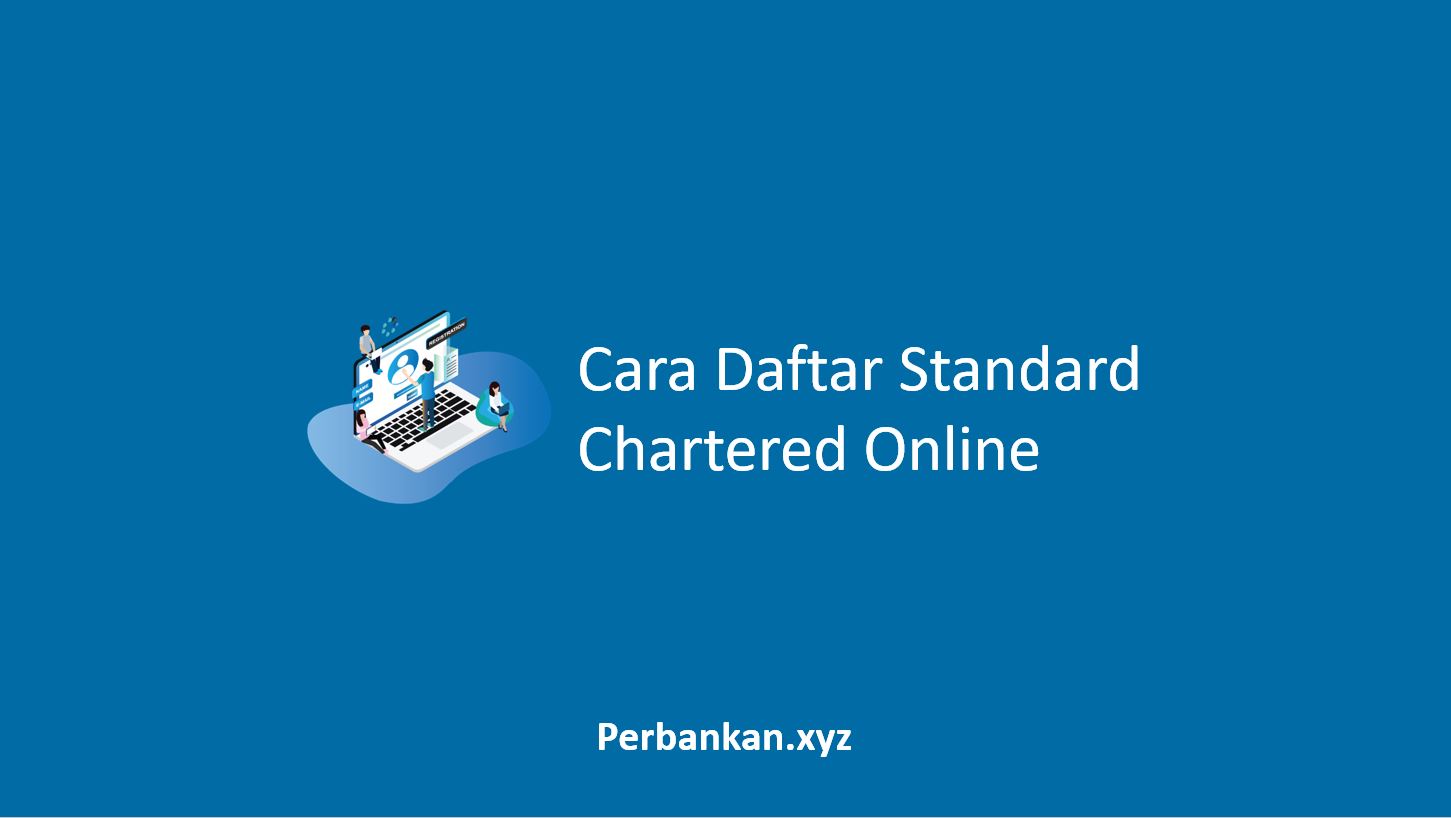 Cara Daftar Standard Chartered Online