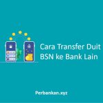 Cara Transfer Duit BSN ke Bank Lain