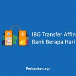 IBG Transfer Affin Bank Berapa Hari