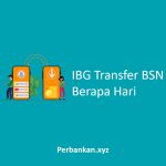 IBG Transfer BSN Berapa Hari