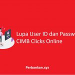 Lupa User ID dan Password CIMB Clicks Online