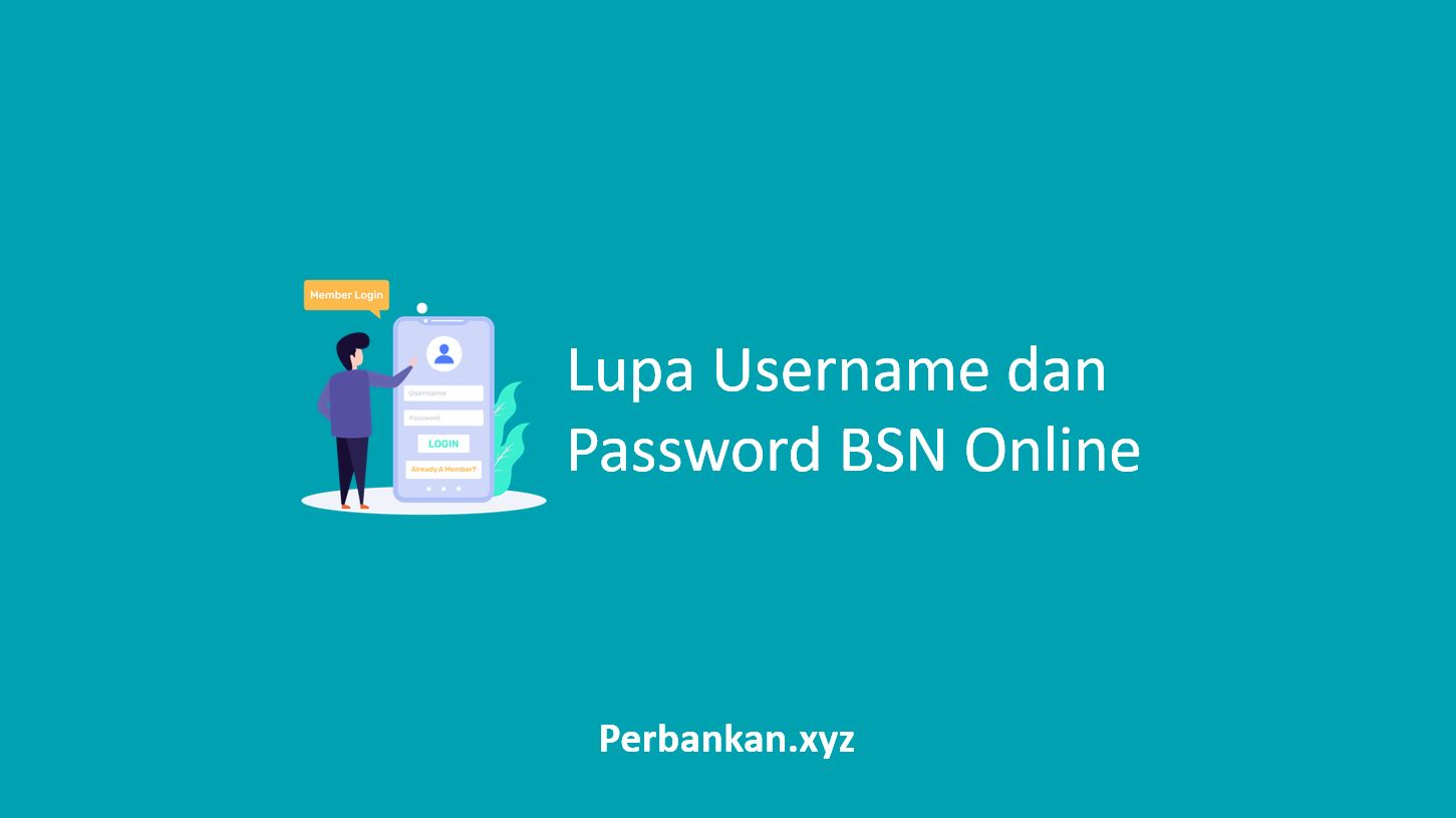 Lupa Username dan Password BSN Online Lupa Username dan Password BSN Online