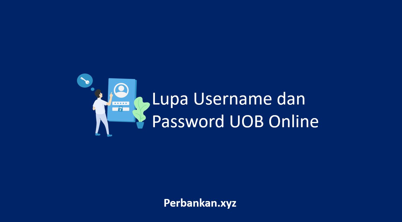 Lupa Username dan Password UOB Online Lupa Username dan Password UOB Online