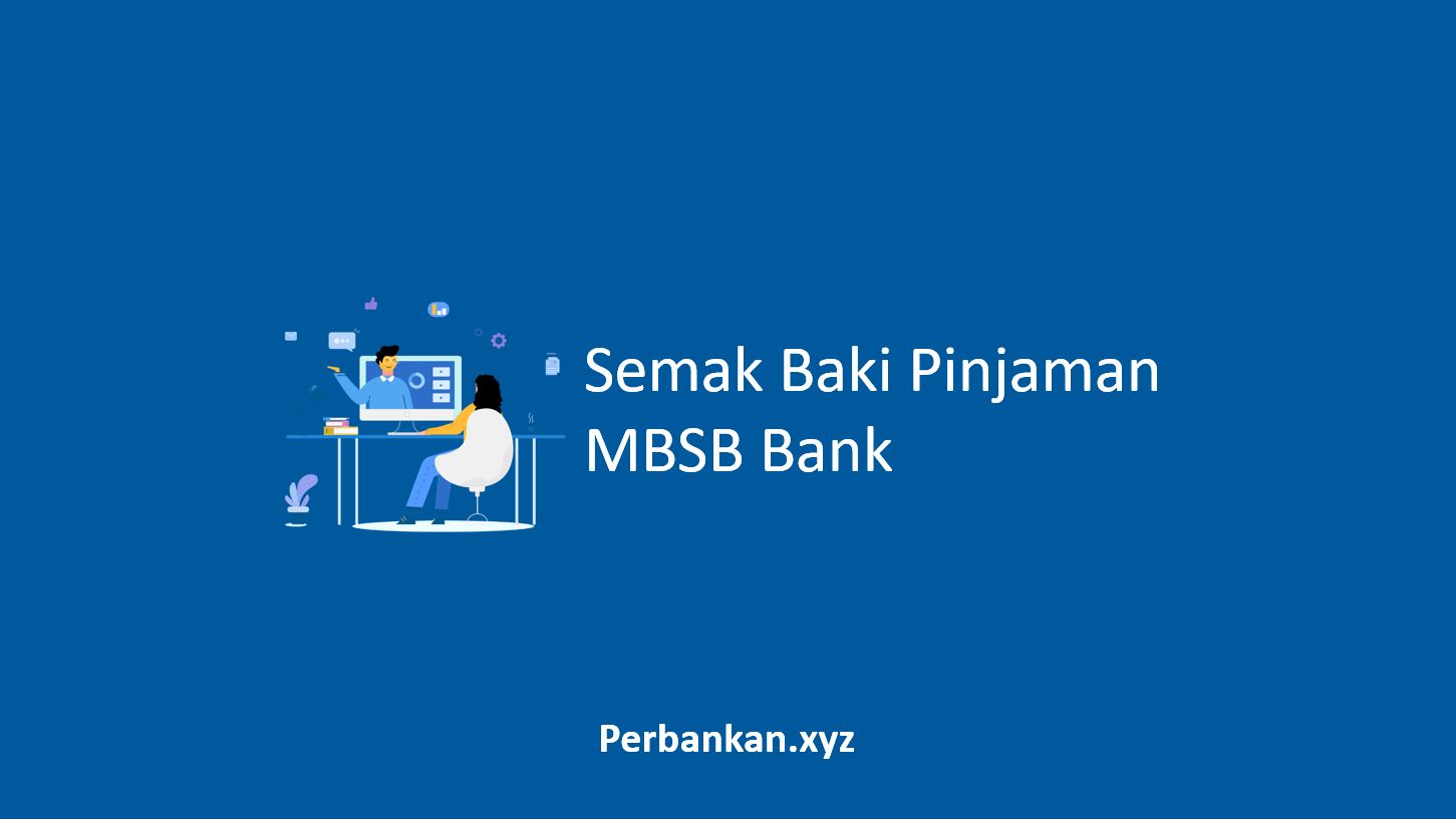 Semak Baki Pinjaman MBSB Bank Semak Baki Pinjaman MBSB Bank