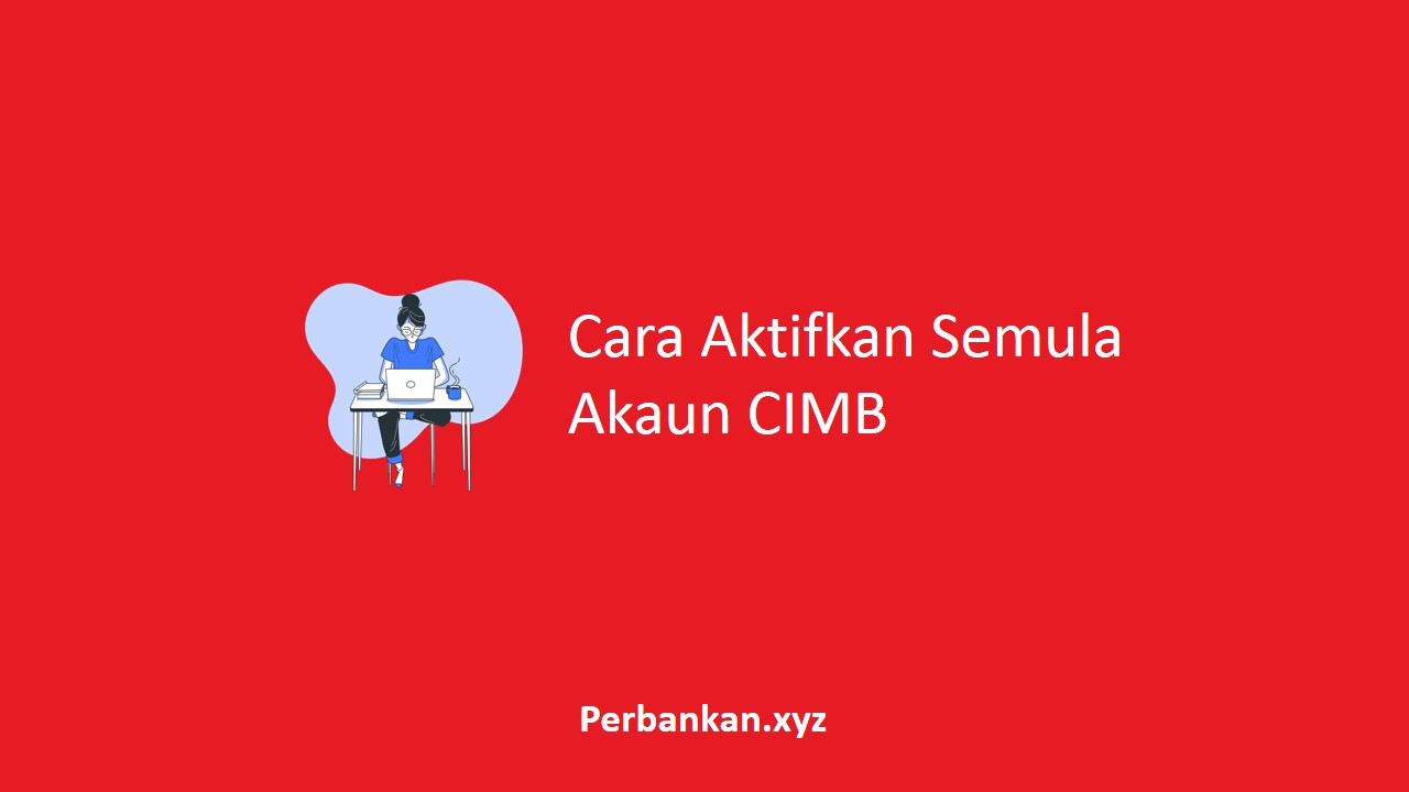 Cara Aktifkan Semula Akaun CIMB