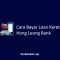 Cara Bayar Loan Kereta Hong Leong Bank