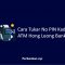 Cara Tukar No PIN Kad ATM Hong Leong Bank
