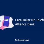 Cara Tukar No Telefon Alliance Bank