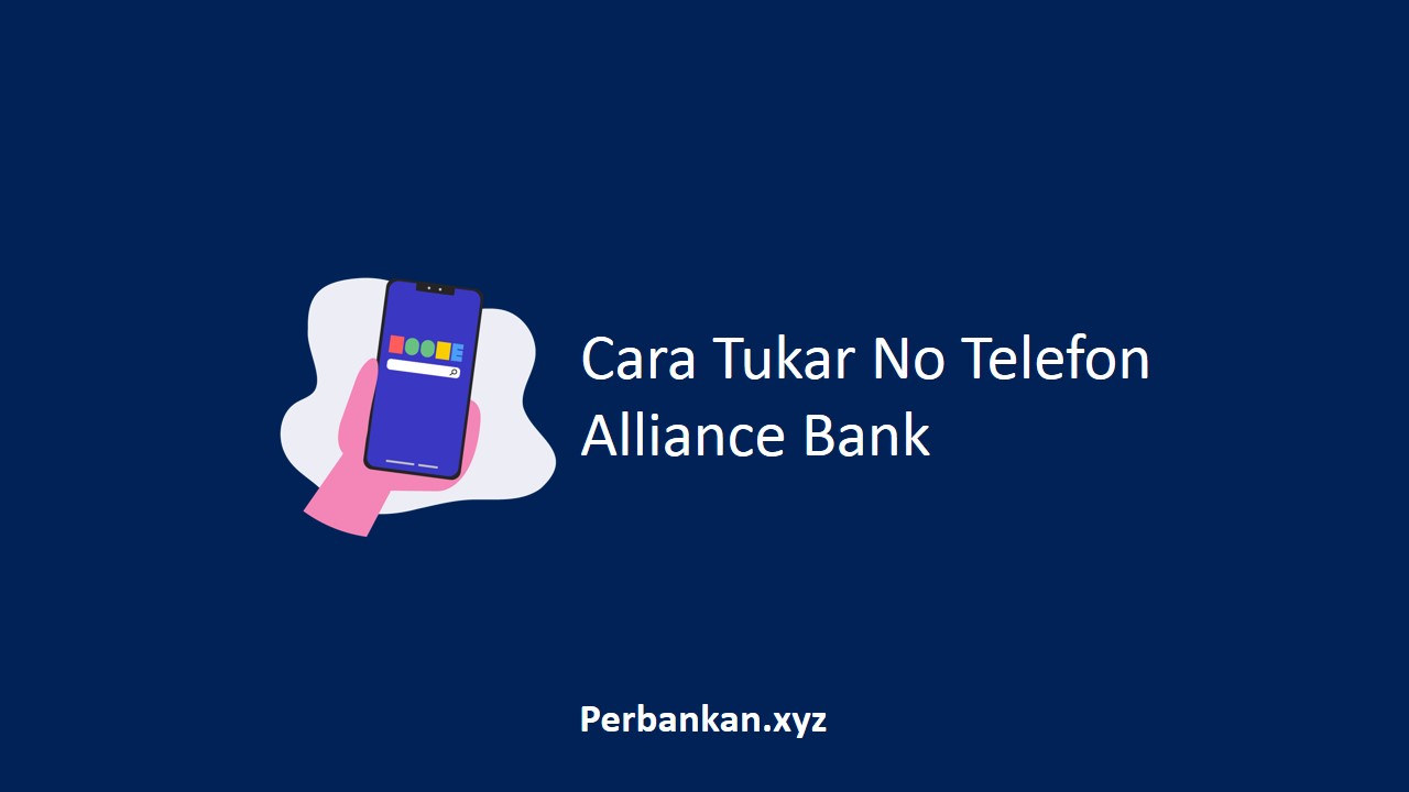 Cara Tukar No Telefon Alliance Bank