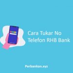 Cara Tukar No Telefon RHB Bank