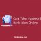 Cara Tukar Password Bank Islam Online