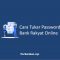 Cara Tukar Password Bank Rakyat Online