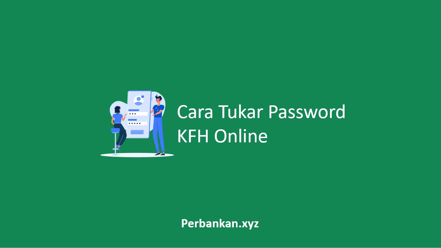 Cara Tukar Password KFH Online