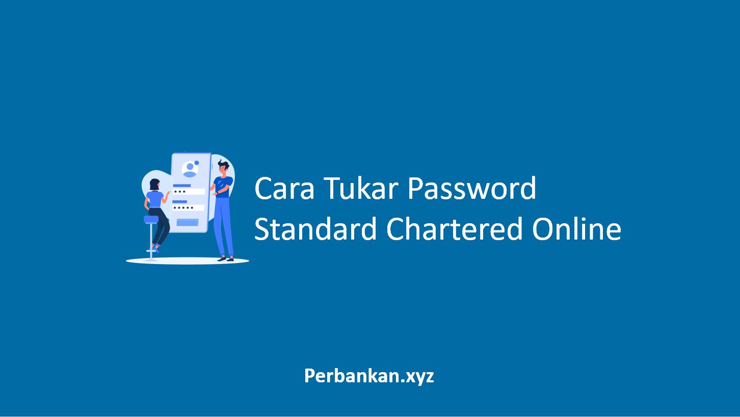 Cara Tukar Password Standard Chartered Online