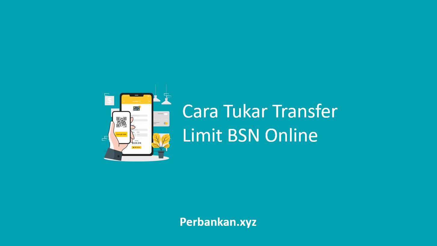 Cara Tukar Transfer Limit BSN Cara Tukar Transfer Limit BSN
