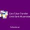 Cara Tukar Transfer Limit Bank Muamalat