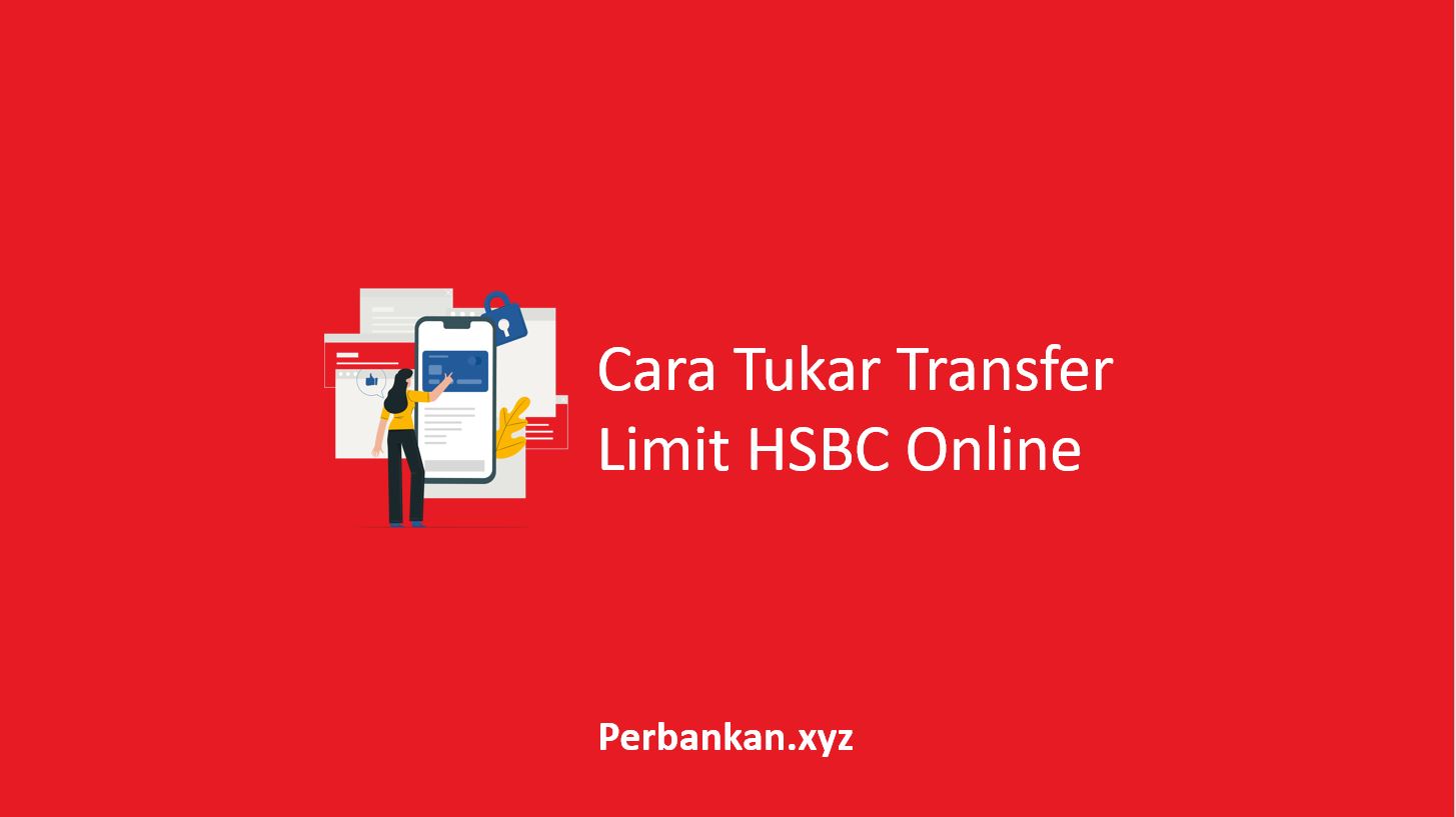 Cara Tukar Transfer Limit HSBC