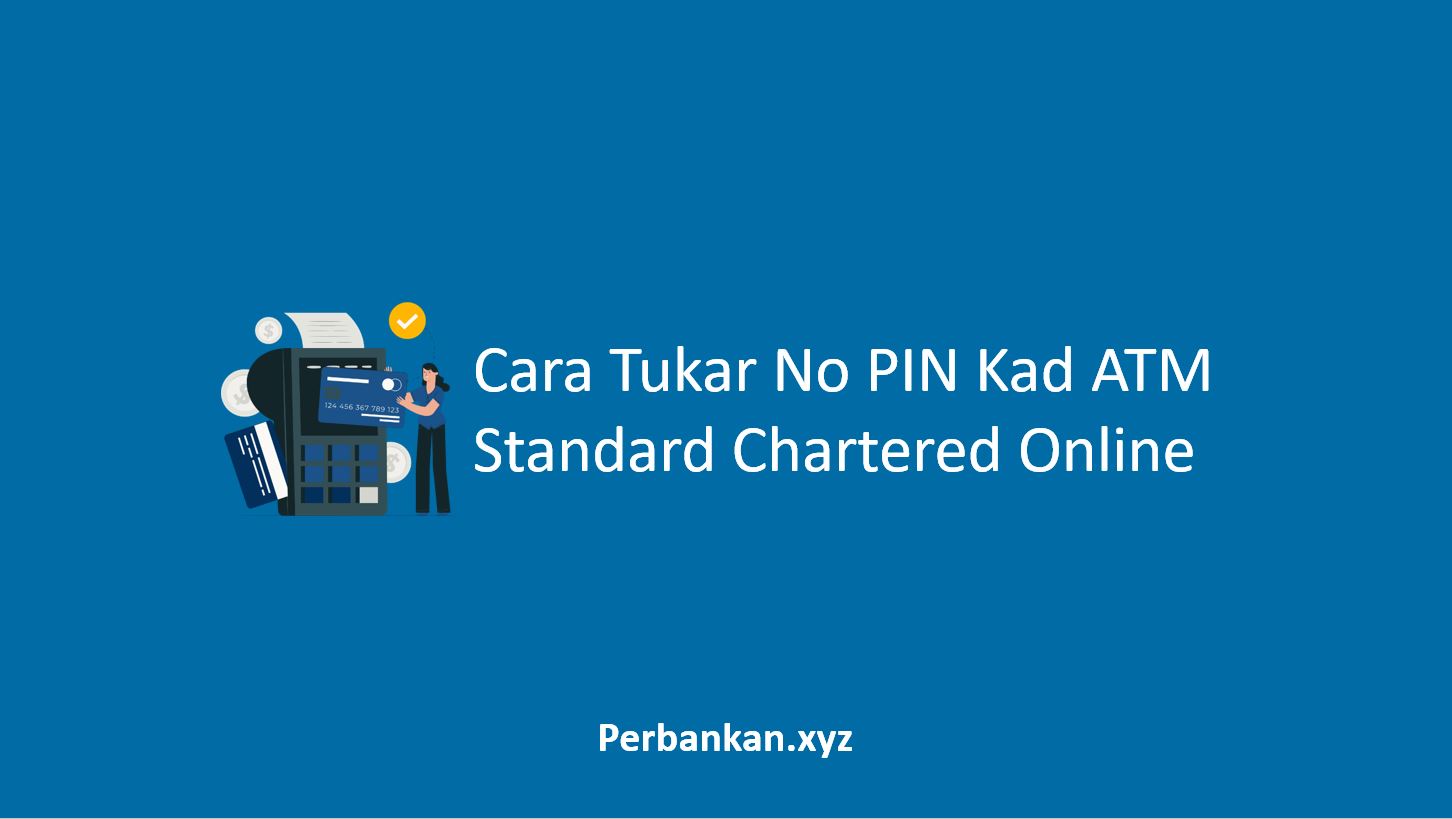 Cara Tukar No PIN Kad ATM Standard Chartered Online
