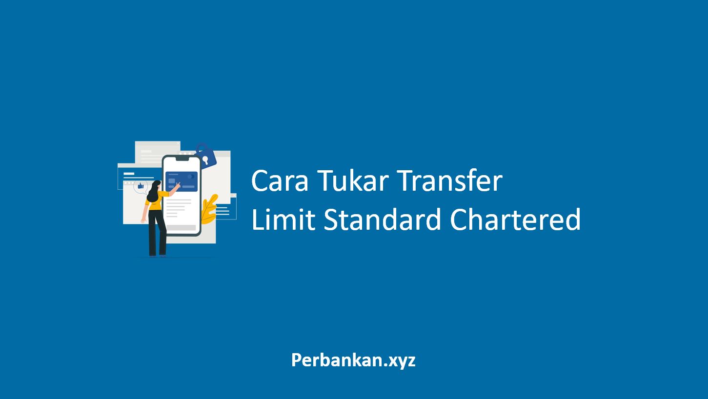 Cara Tukar Transfer Limit Standard Chartered
