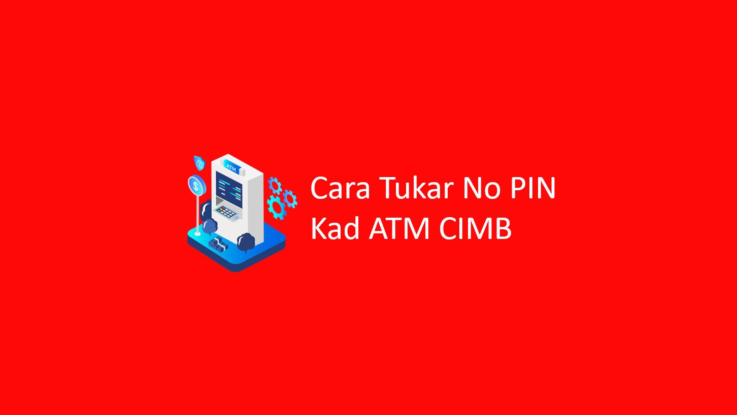 Cara Tukar No PIN Kad ATM CIMB