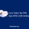Cara Tukar No PIN Kad ATM UOB Online